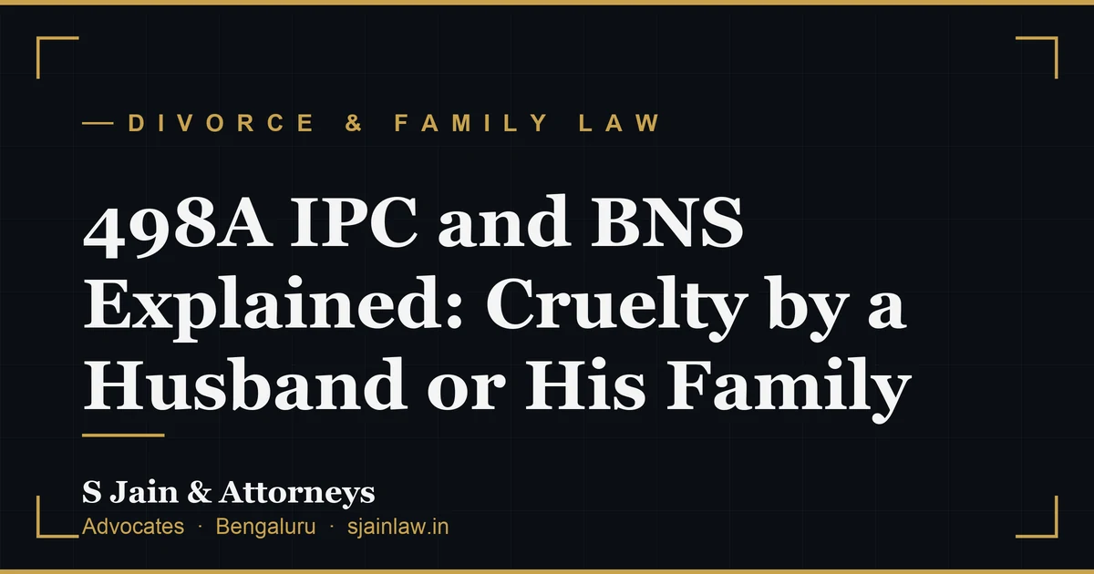498A IPC and BNS Explained: Cruelty by a Husband or His Family