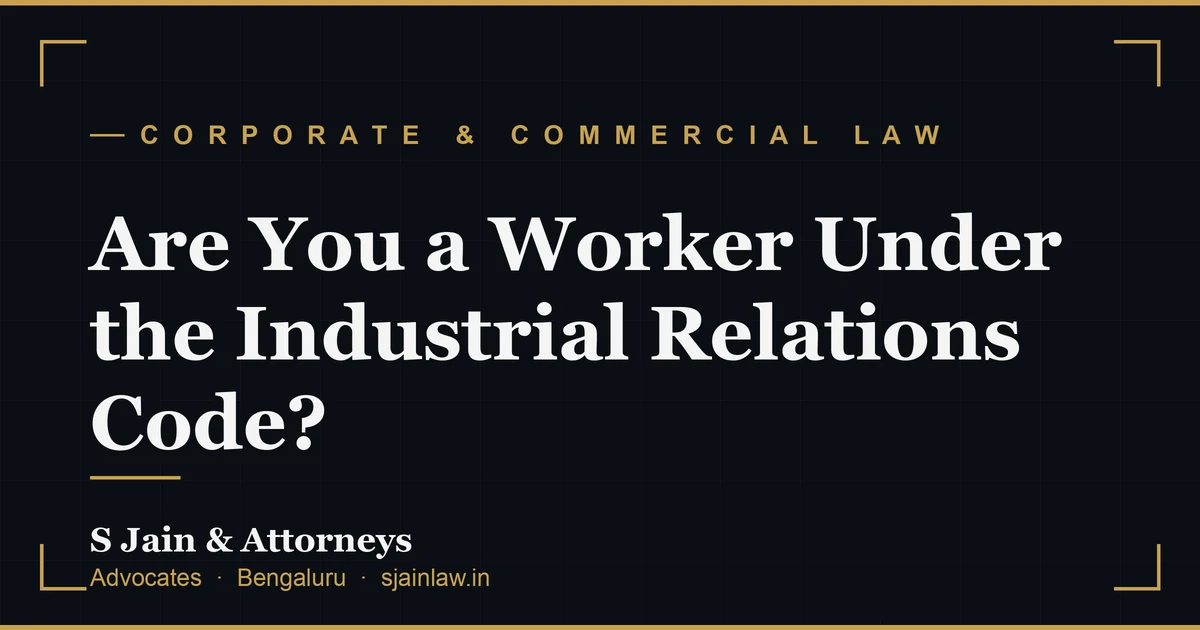 Are You a Worker Under the Industrial Relations Code?