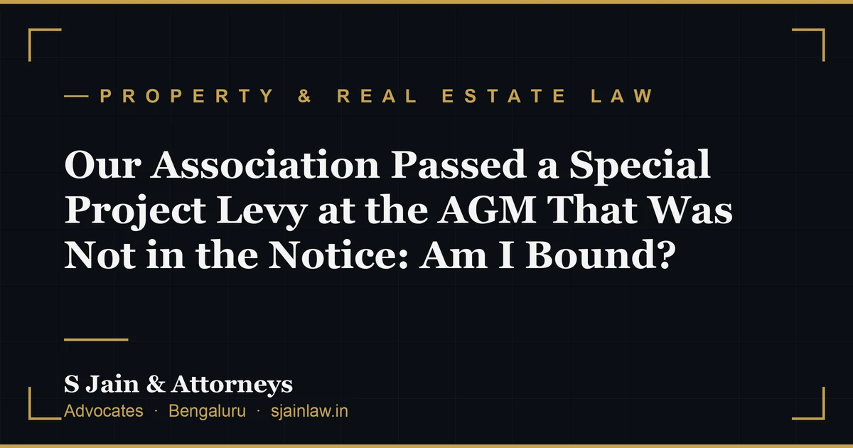 Our Association Passed a Special Project Levy at the AGM That Was Not in the Notice: Am I Bound?
