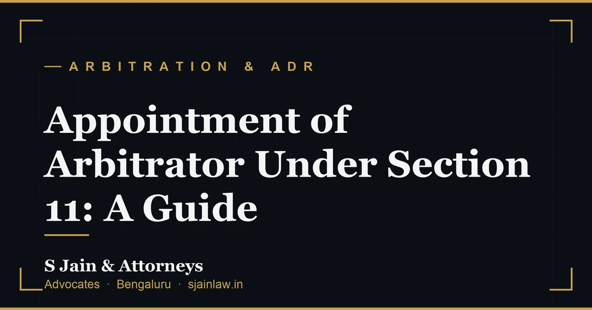 Appointment of Arbitrator Under Section 11: A Guide