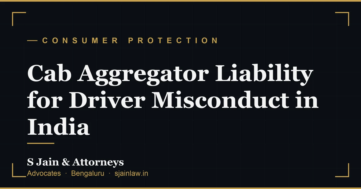 Cab Aggregator Liability for Driver Misconduct in India