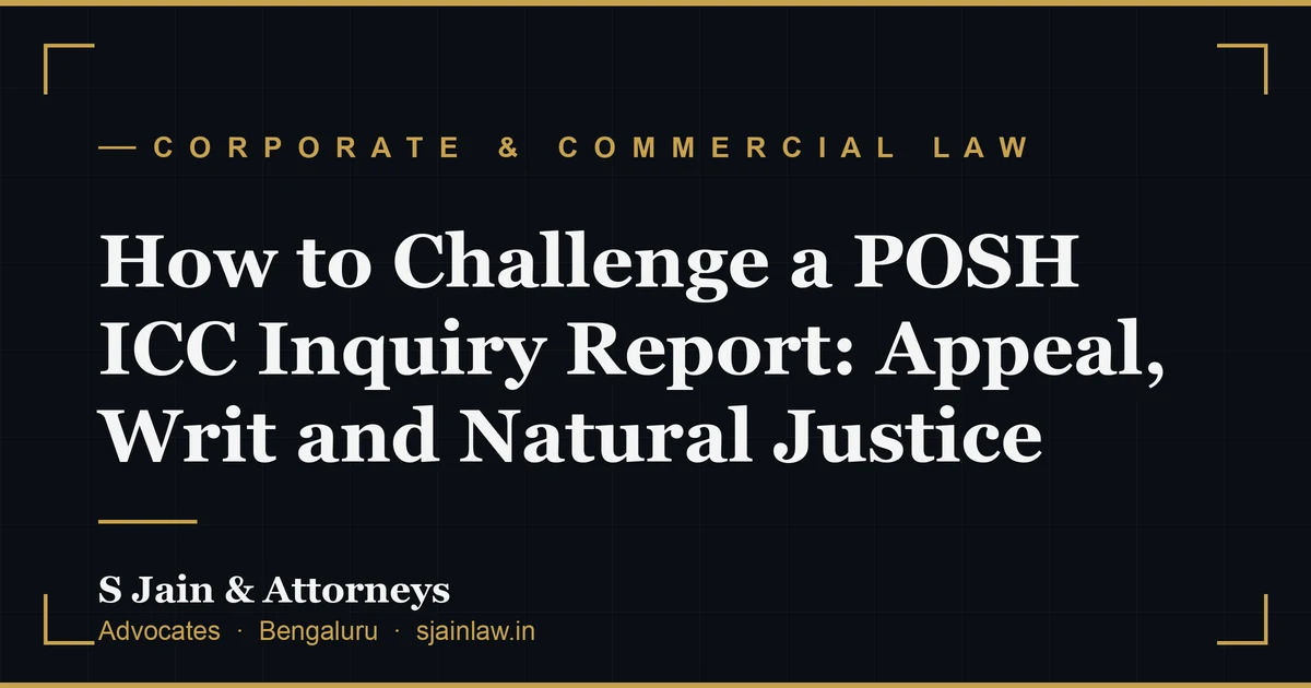 How to Challenge a POSH ICC Inquiry Report: Appeal, Writ and Natural Justice