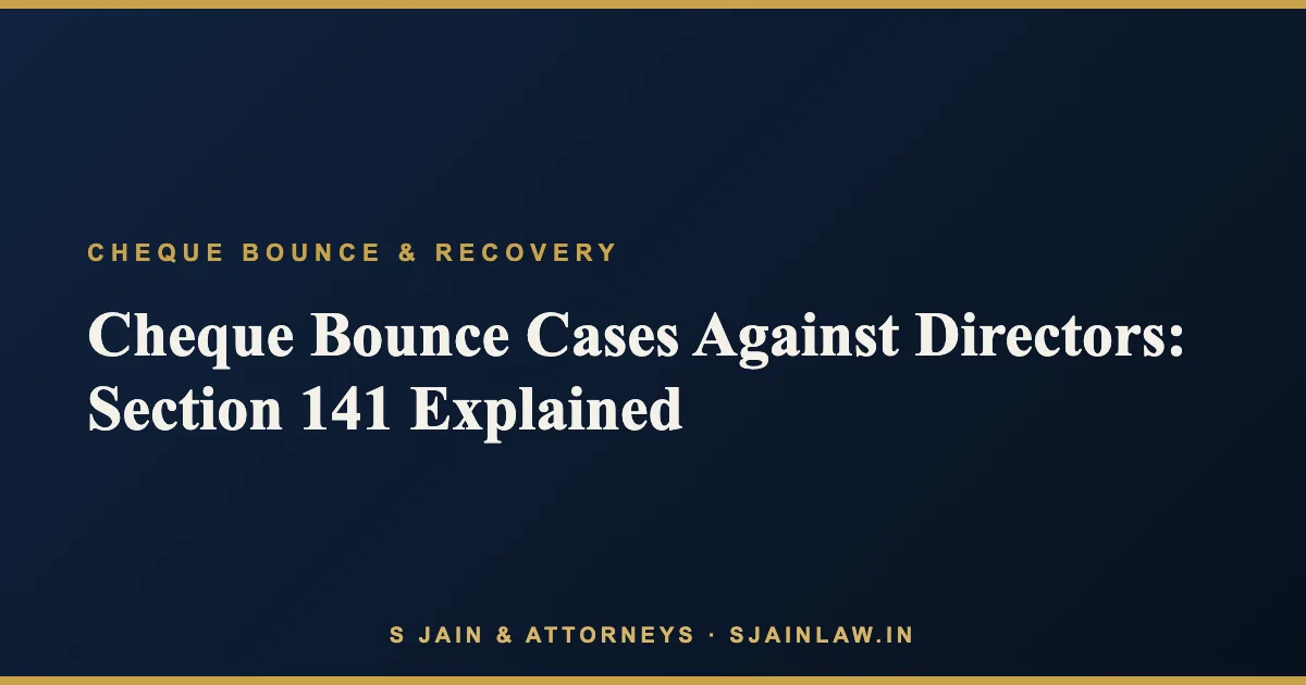 Cheque Bounce Cases Against Directors: Section 141, the Averment Rules and the Resignation Defence