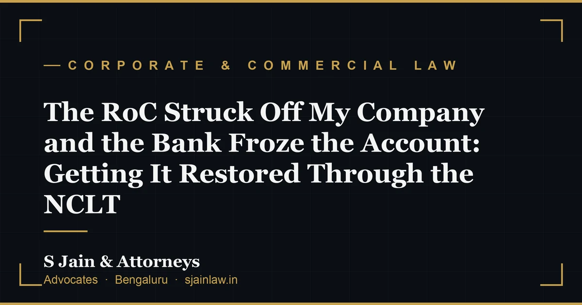 The RoC Struck Off My Company and the Bank Froze the Account: Getting It Restored Through the NCLT