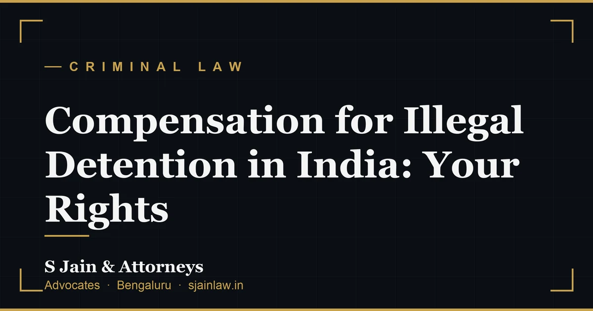 Compensation for Illegal Detention in India: Your Rights