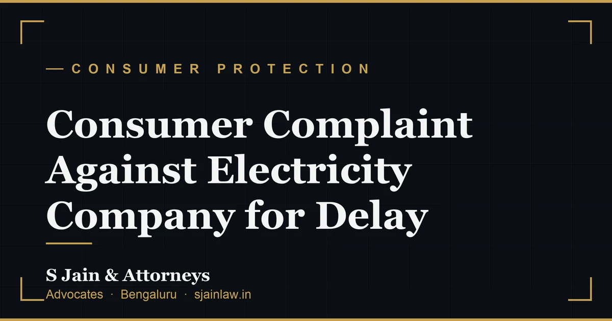 Consumer Complaint Against Electricity Company for Delay