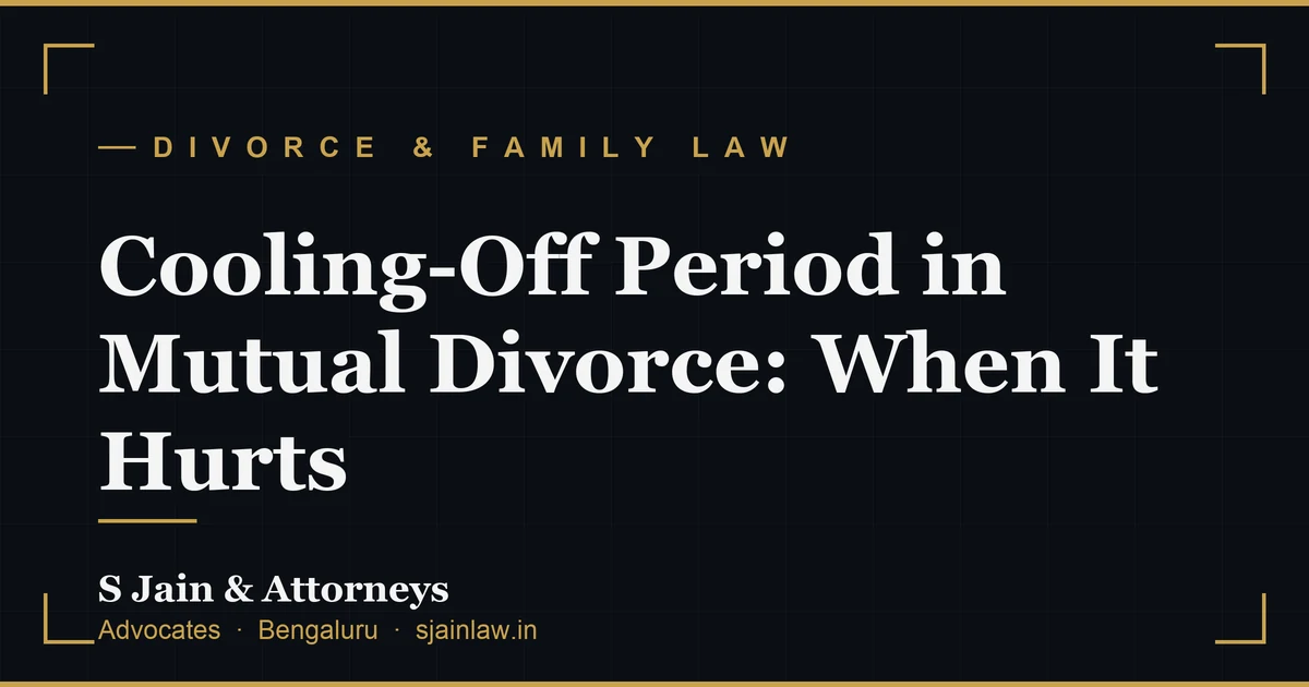 Cooling-Off Period in Mutual Divorce: When It Hurts