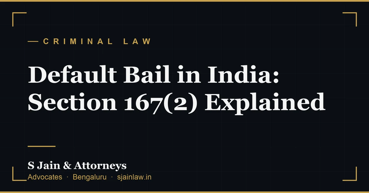 Default Bail in India: Section 167(2) Explained
