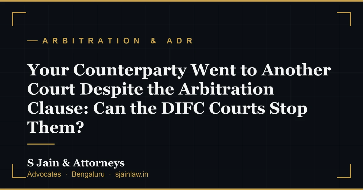 Your Counterparty Went to Another Court Despite the Arbitration Clause: Can the DIFC Courts Stop Them?
