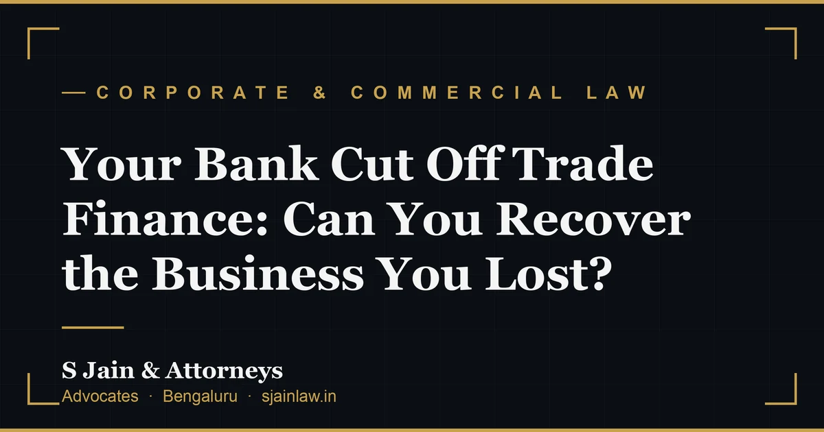 Your Bank Cut Off Trade Finance: Can You Recover the Business You Lost?