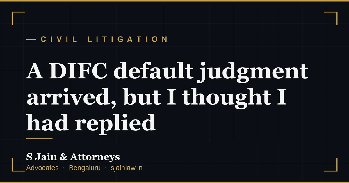 A DIFC default judgment arrived, but I thought I had replied