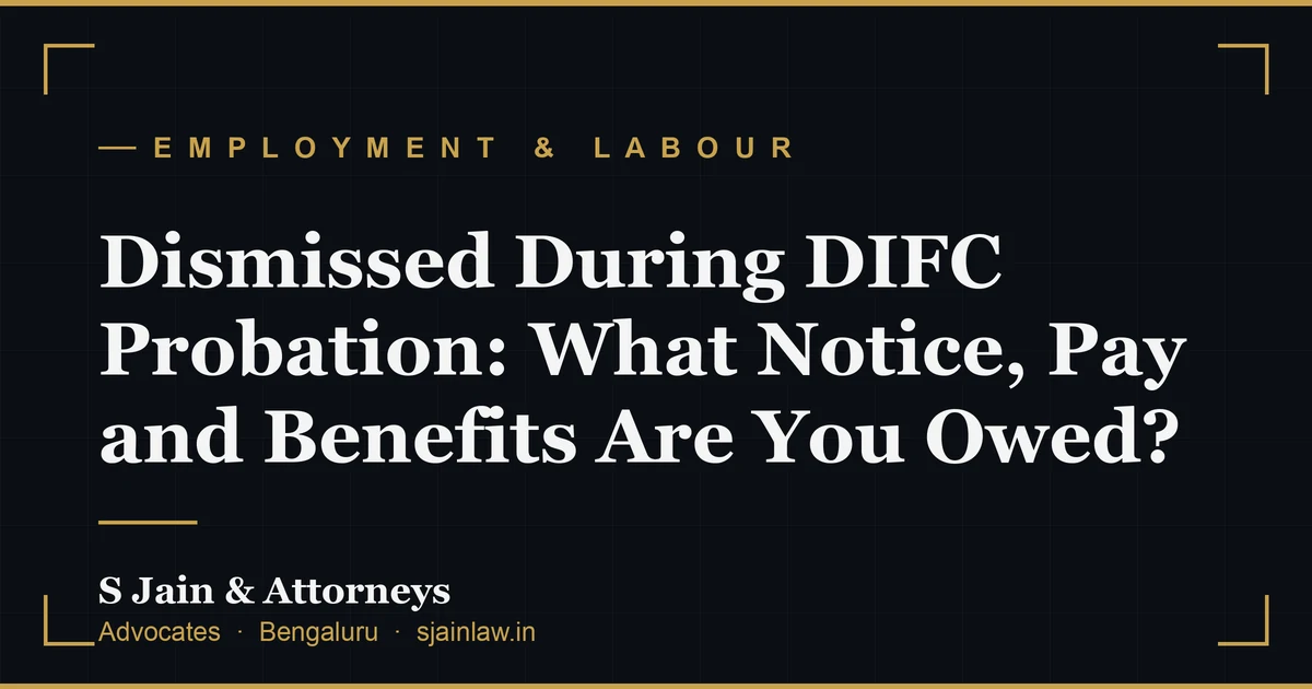 Dismissed During DIFC Probation: What Notice, Pay and Benefits Are You Owed?