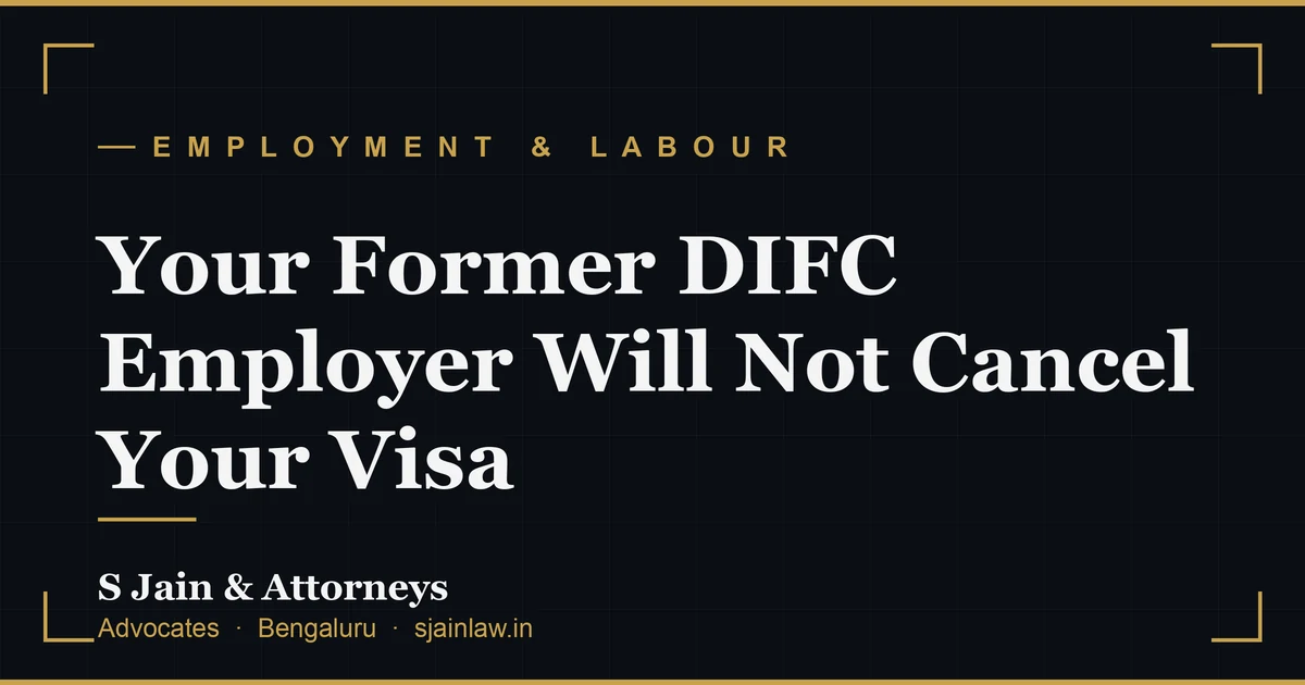 Your Former DIFC Employer Will Not Cancel Your Visa