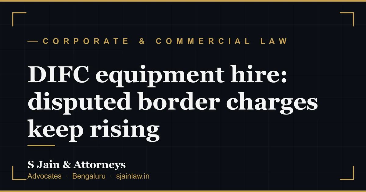 DIFC equipment hire: disputed border charges keep rising