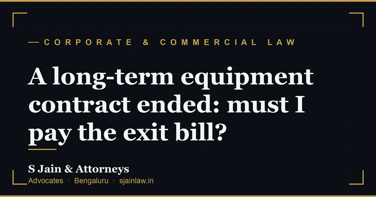 A long-term equipment contract ended: must I pay the exit bill?