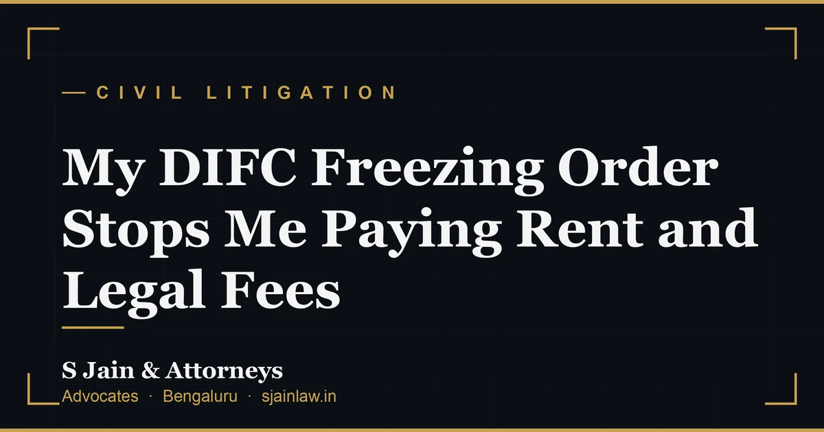 My DIFC Freezing Order Stops Me Paying Rent and Legal Fees