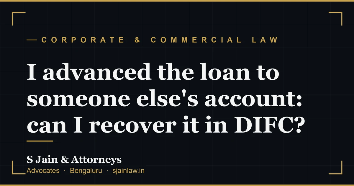 I advanced the loan to someone else's account: can I recover it in DIFC?