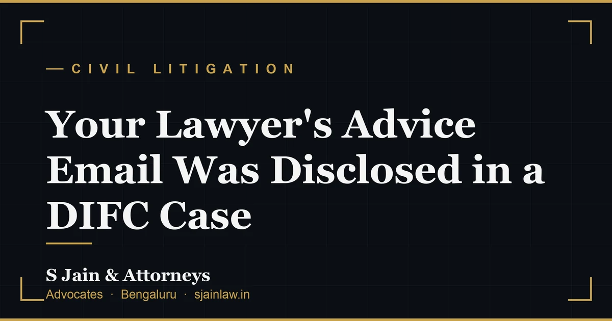 Your Lawyer's Advice Email Was Disclosed in a DIFC Case