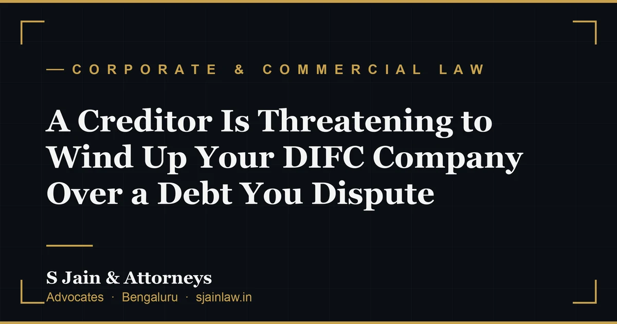 A Creditor Is Threatening to Wind Up Your DIFC Company Over a Debt You Dispute