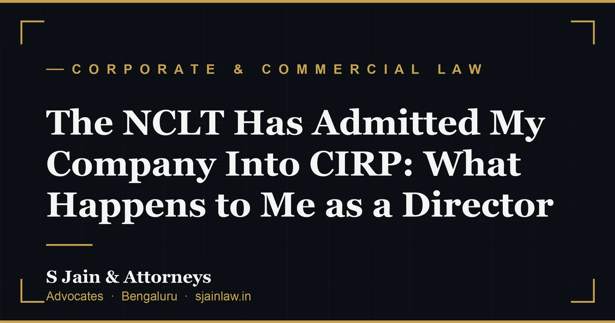 The NCLT Has Admitted My Company Into CIRP: What Happens to Me as a Director