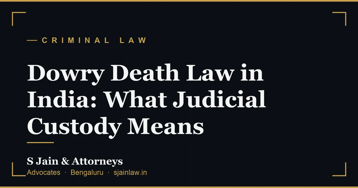 Dowry Death Law in India: What Judicial Custody Means