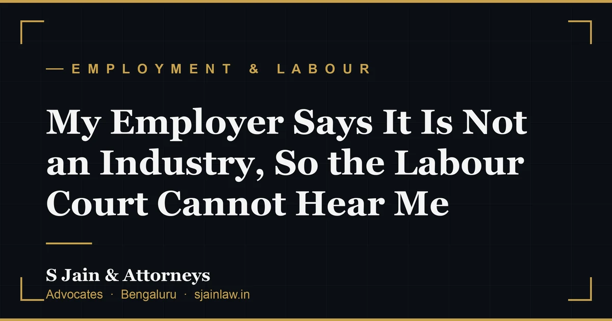 My Employer Says It Is Not an Industry, So the Labour Court Cannot Hear Me