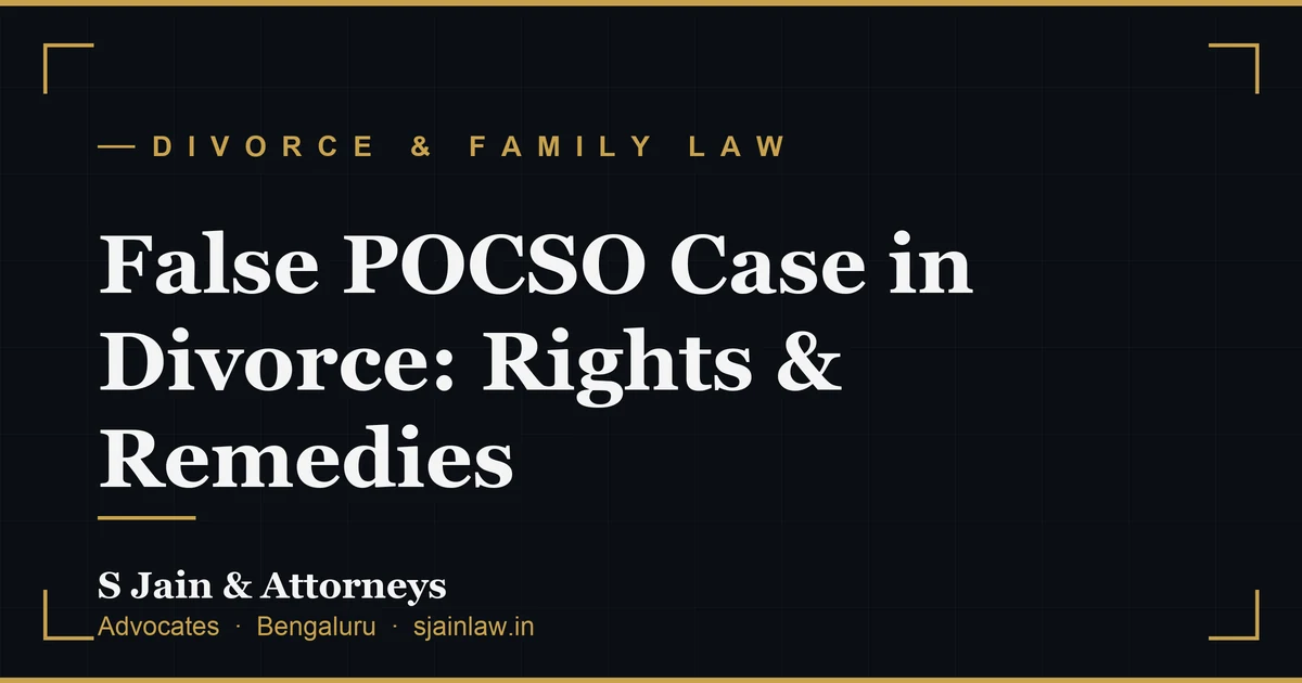 False POCSO Case in Divorce: Rights & Remedies