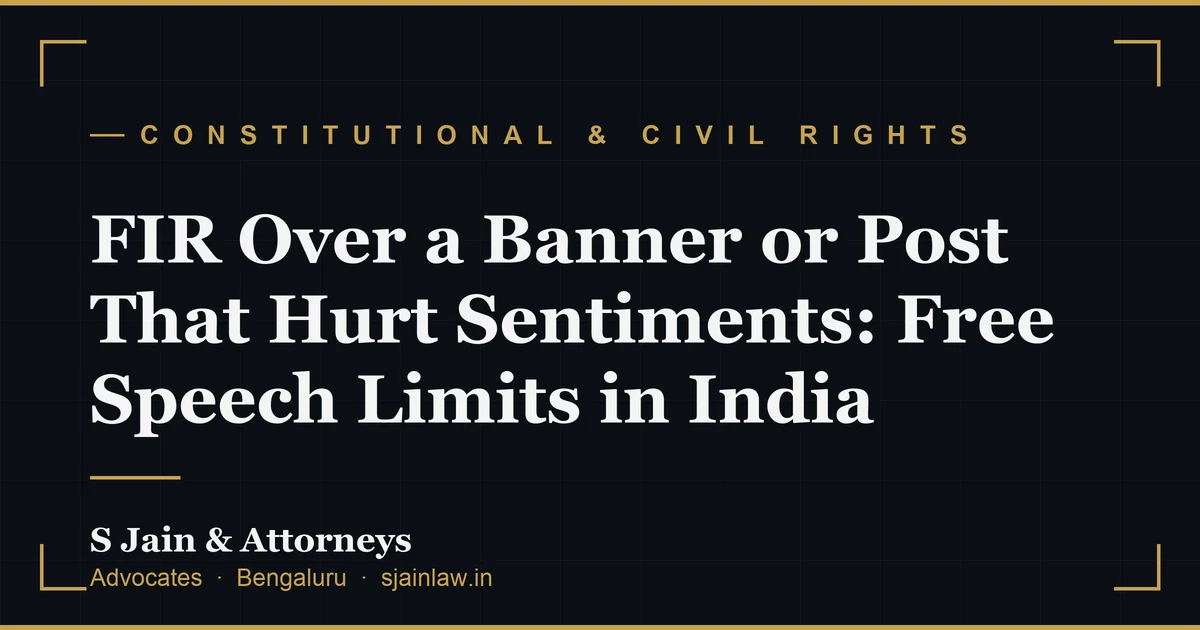 FIR Over a Banner or Post That Hurt Sentiments: Free Speech Limits in India
