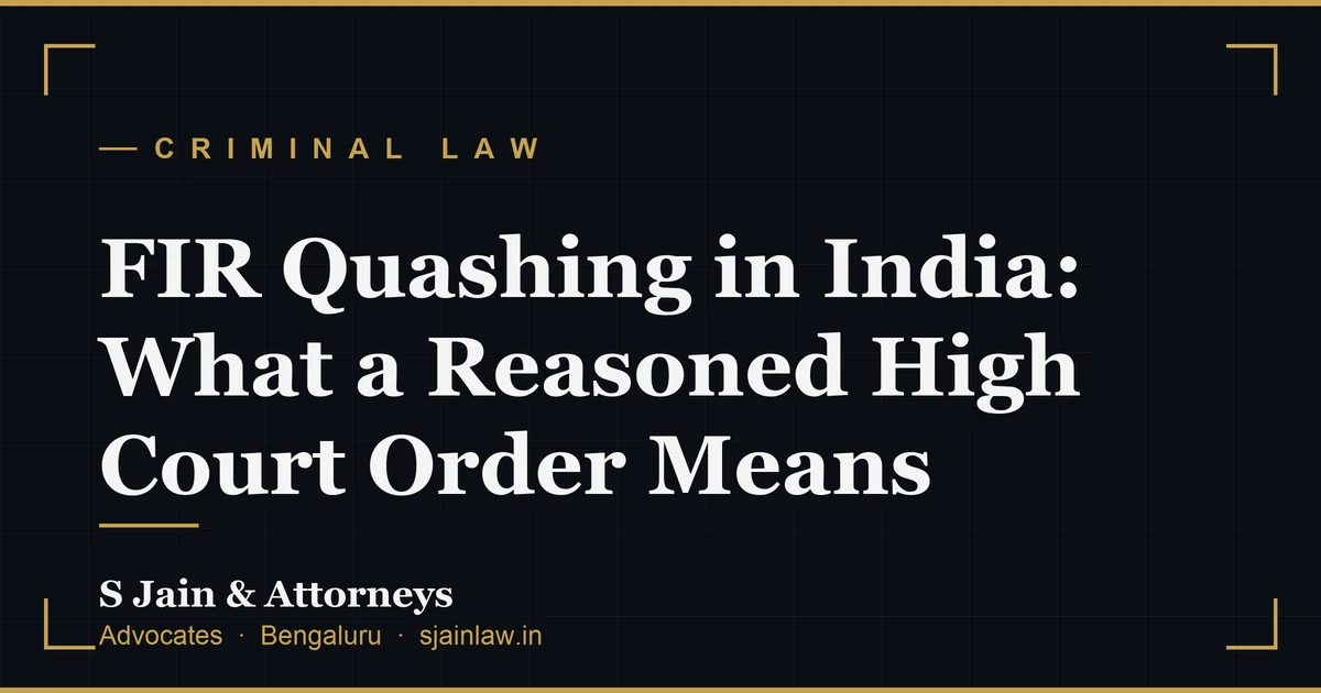 FIR Quashing in India: What a Reasoned High Court Order Means
