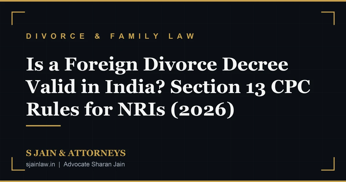 Is a Foreign Divorce Decree Valid in India? Section 13 CPC Rules for NRIs (2026)