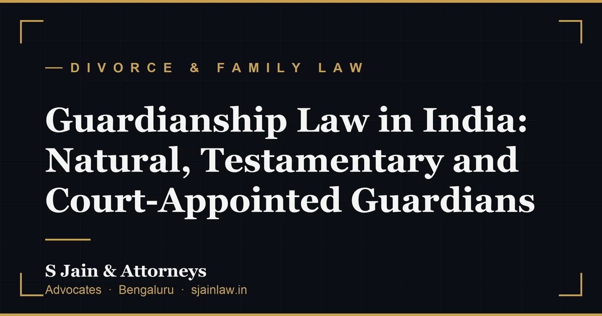 Guardianship Law in India: Natural, Testamentary and Court-Appointed Guardians