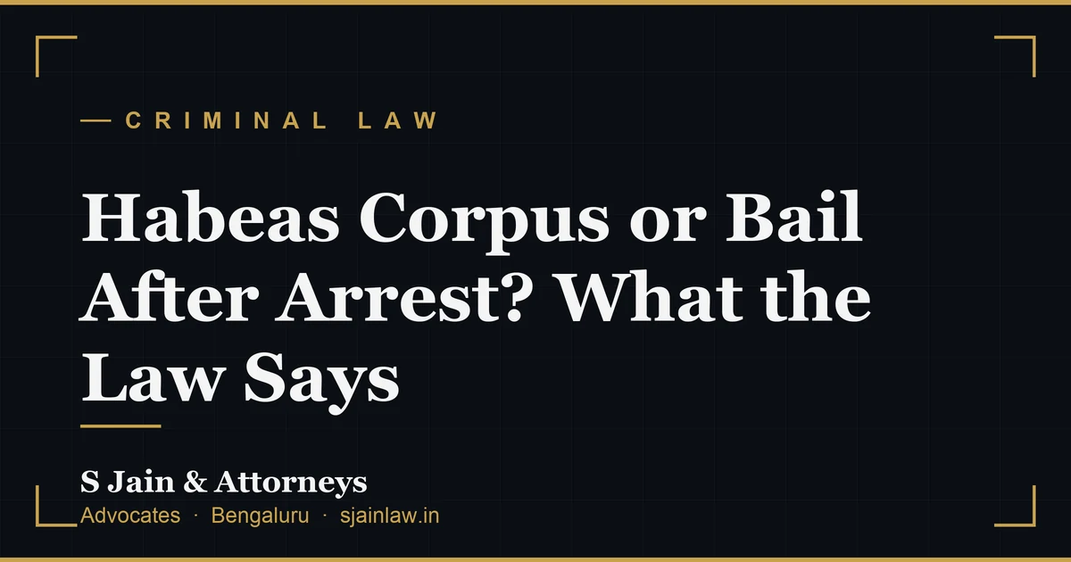 Habeas Corpus or Bail After Arrest? What the Law Says