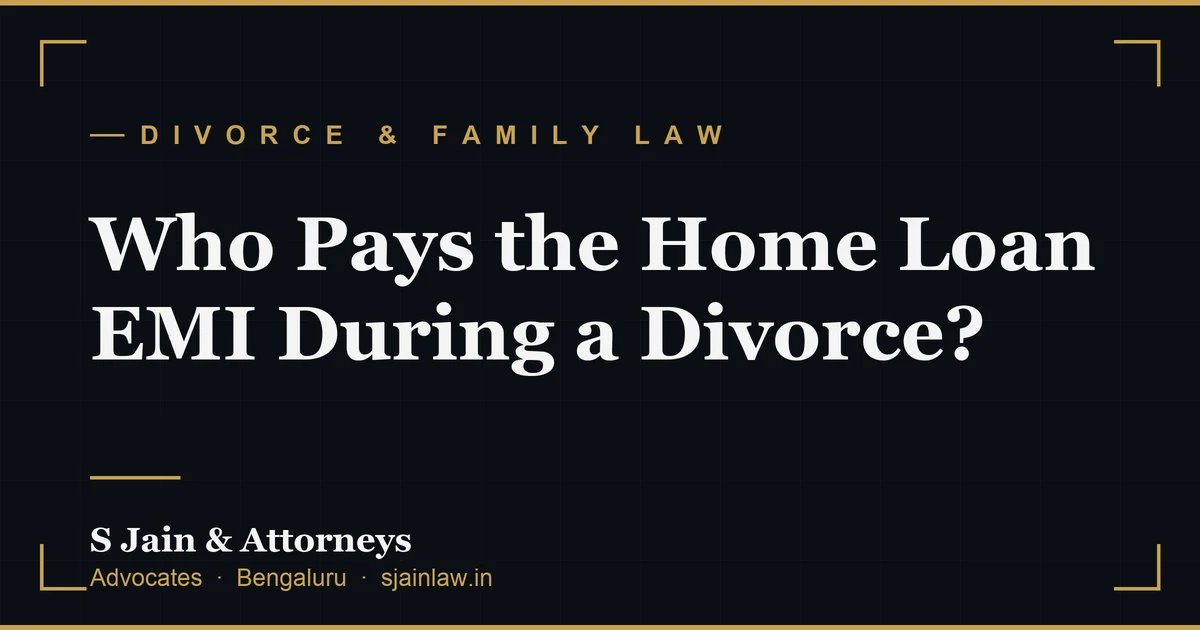 Who Pays the Home Loan EMI During a Divorce?