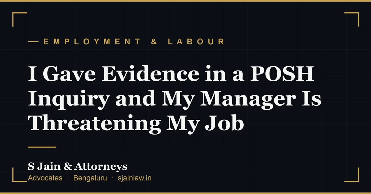 I Gave Evidence in a POSH Inquiry and My Manager Is Threatening My Job