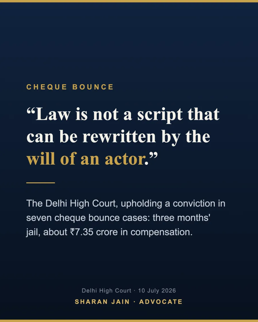 Quote card: 'Law is not a script that can be rewritten by the will of an actor' - Delhi High Court, 10 July 2026