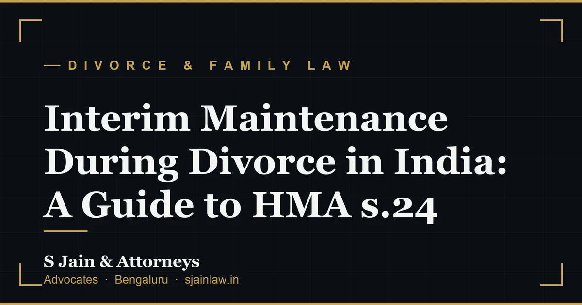 Interim Maintenance During Divorce in India: A Guide to HMA s.24