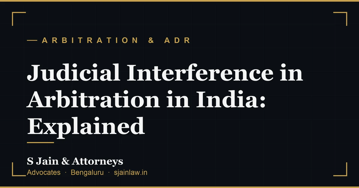 Judicial Interference in Arbitration in India: Explained