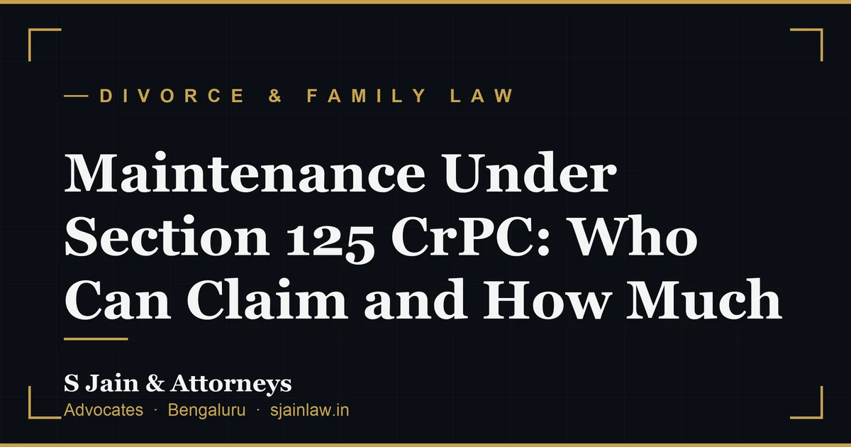 Maintenance Under Section 125 CrPC: Who Can Claim and How Much