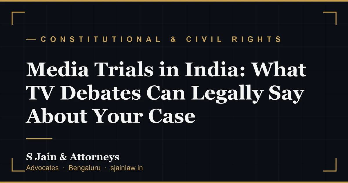 Media Trials in India: What TV Debates Can Legally Say About Your Case