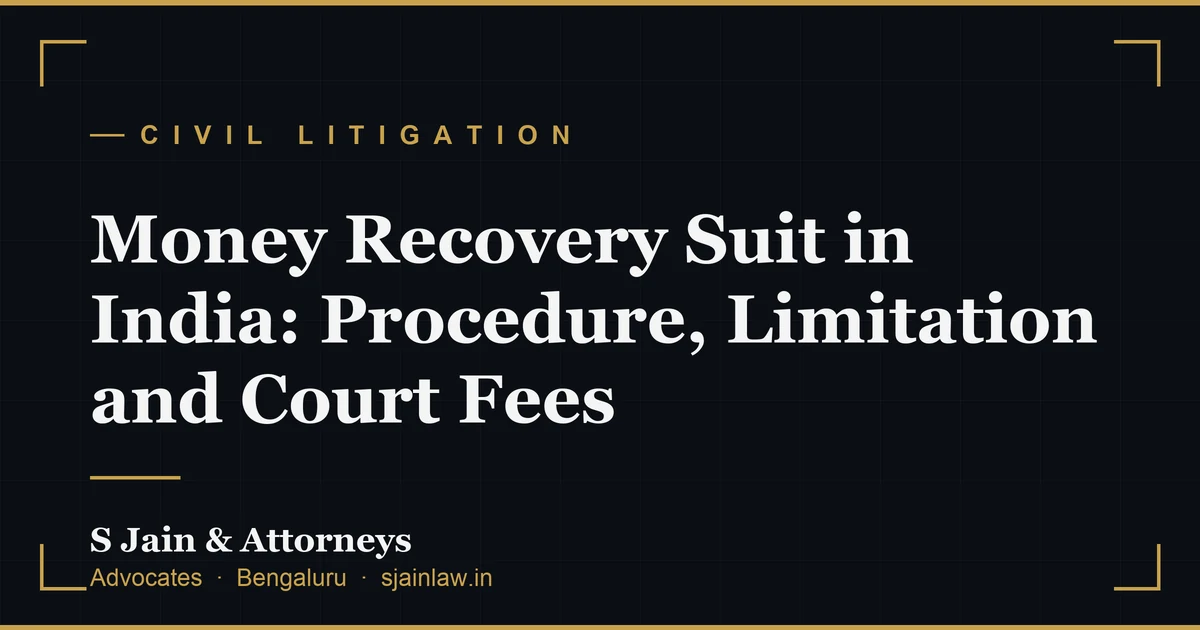 Money Recovery Suit in India: Procedure, Limitation and Court Fees