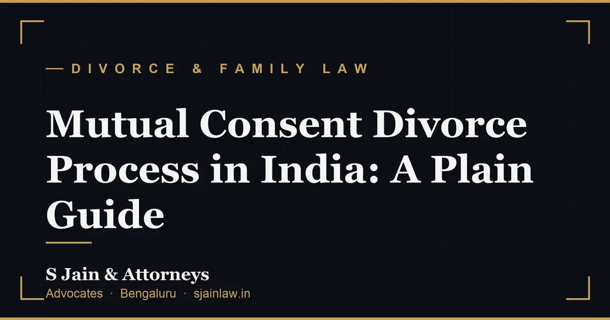 Mutual Consent Divorce Process in India: A Plain Guide
