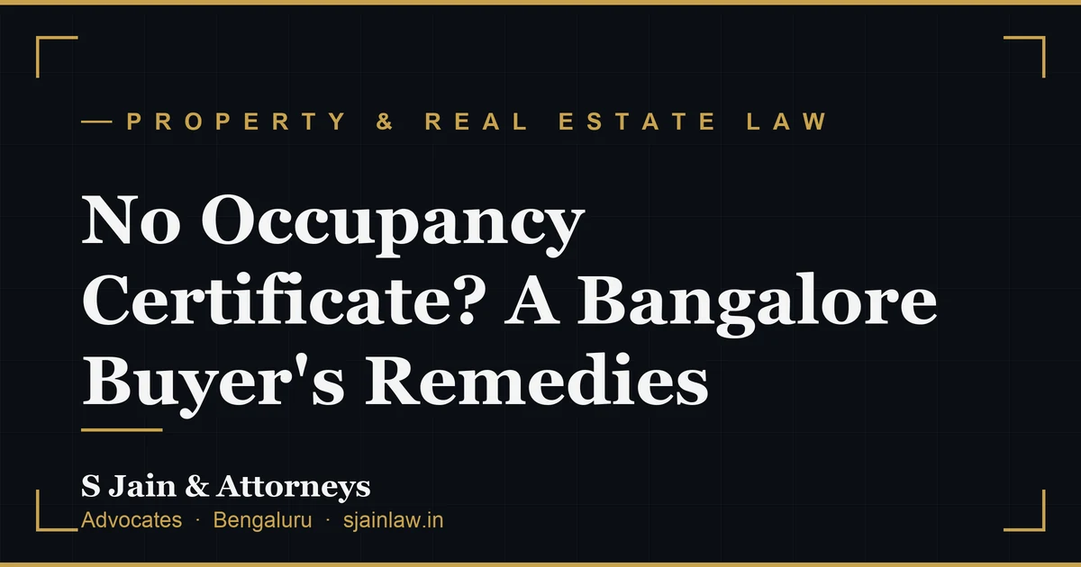 No Occupancy Certificate? A Bangalore Buyer's Remedies