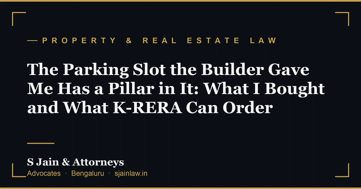 The Parking Slot the Builder Gave Me Has a Pillar in It: What I Bought and What K-RERA Can Order