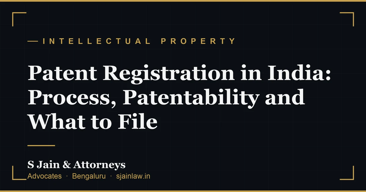 Patent Registration in India: Process, Patentability and What to File