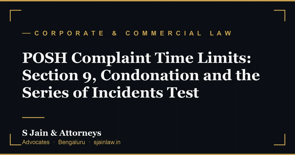 POSH Complaint Time Limits: Section 9, Condonation and the Series of Incidents Test