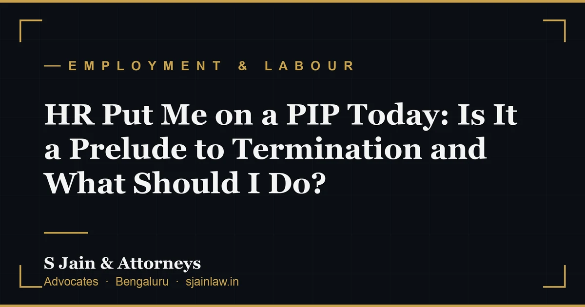 HR Put Me on a PIP Today: Is It a Prelude to Termination and What Should I Do?