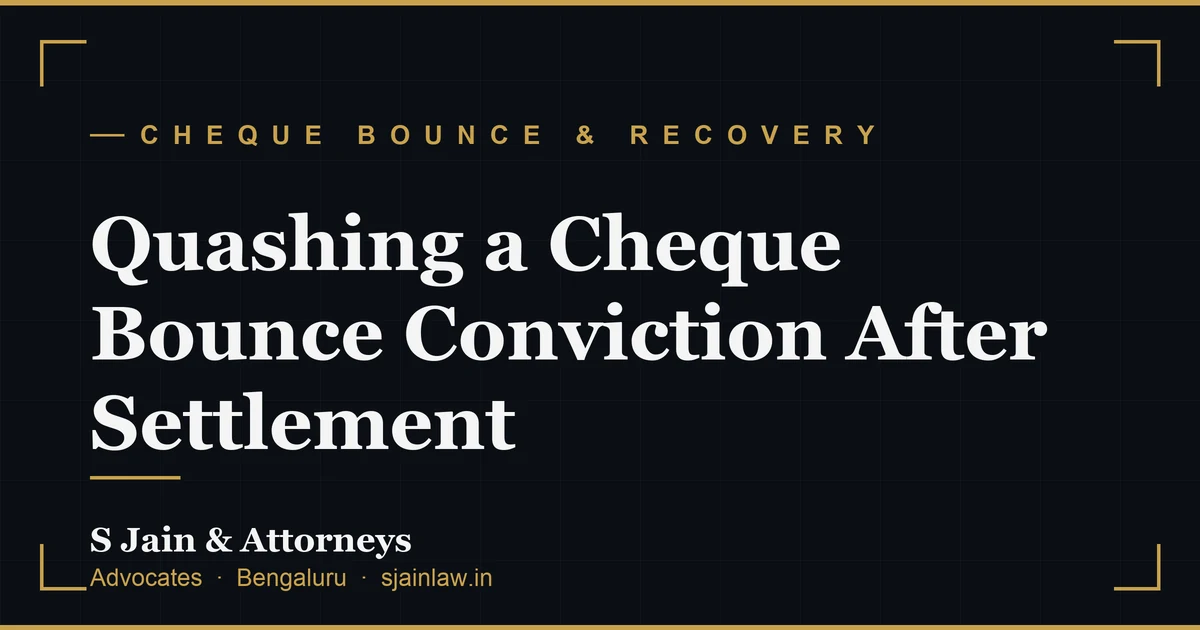 Quashing a Cheque Bounce Conviction After Settlement
