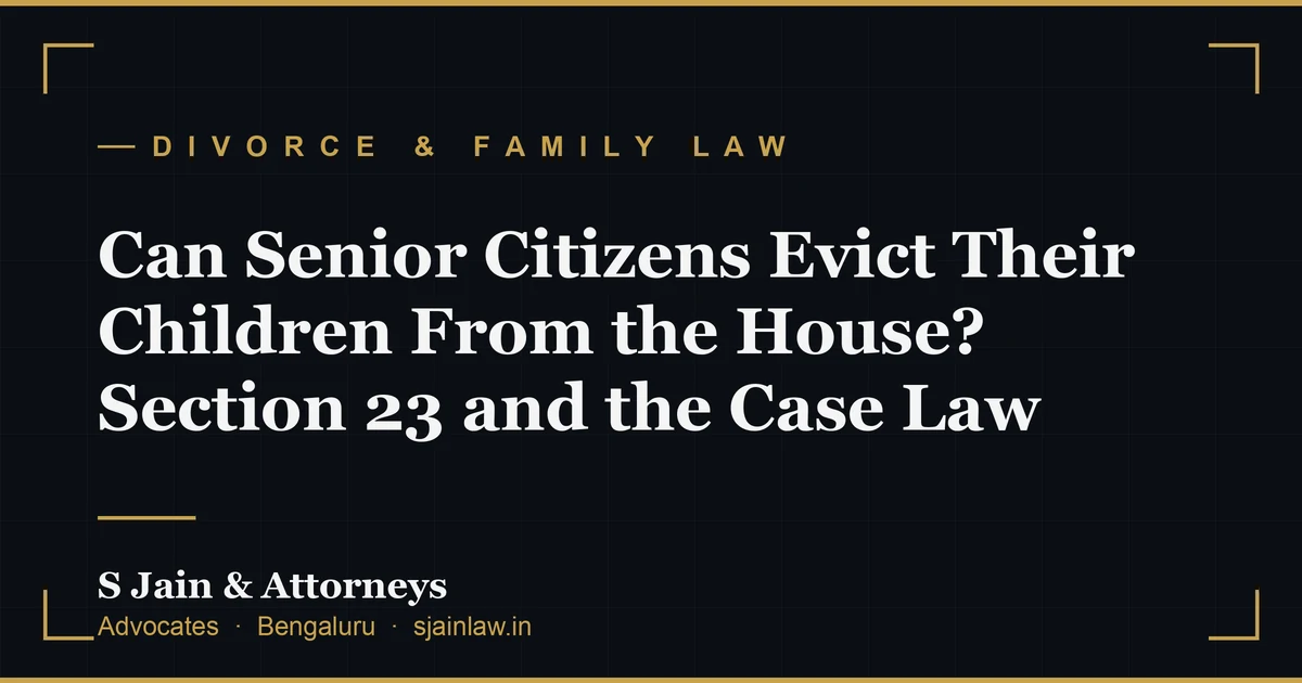 Can Senior Citizens Evict Their Children From the House? Section 23 and the Case Law