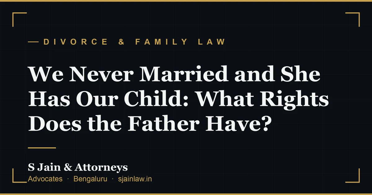 We Never Married and She Has Our Child: What Rights Does the Father Have?