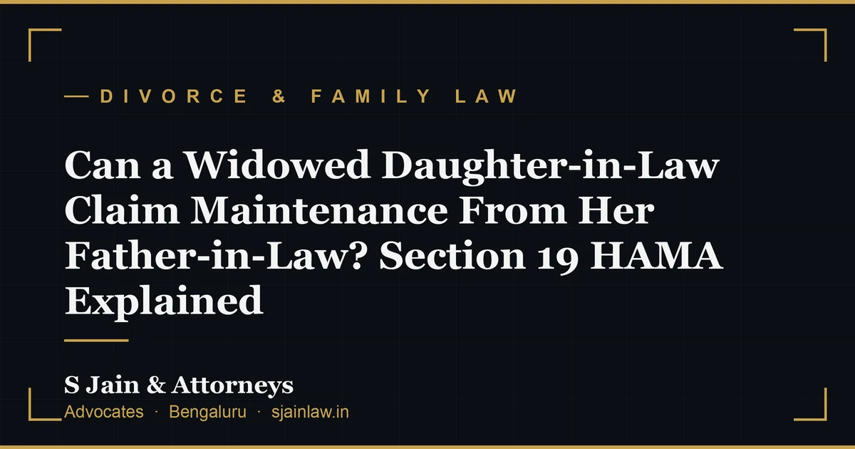 Can a Widowed Daughter-in-Law Claim Maintenance From Her Father-in-Law? Section 19 HAMA Explained